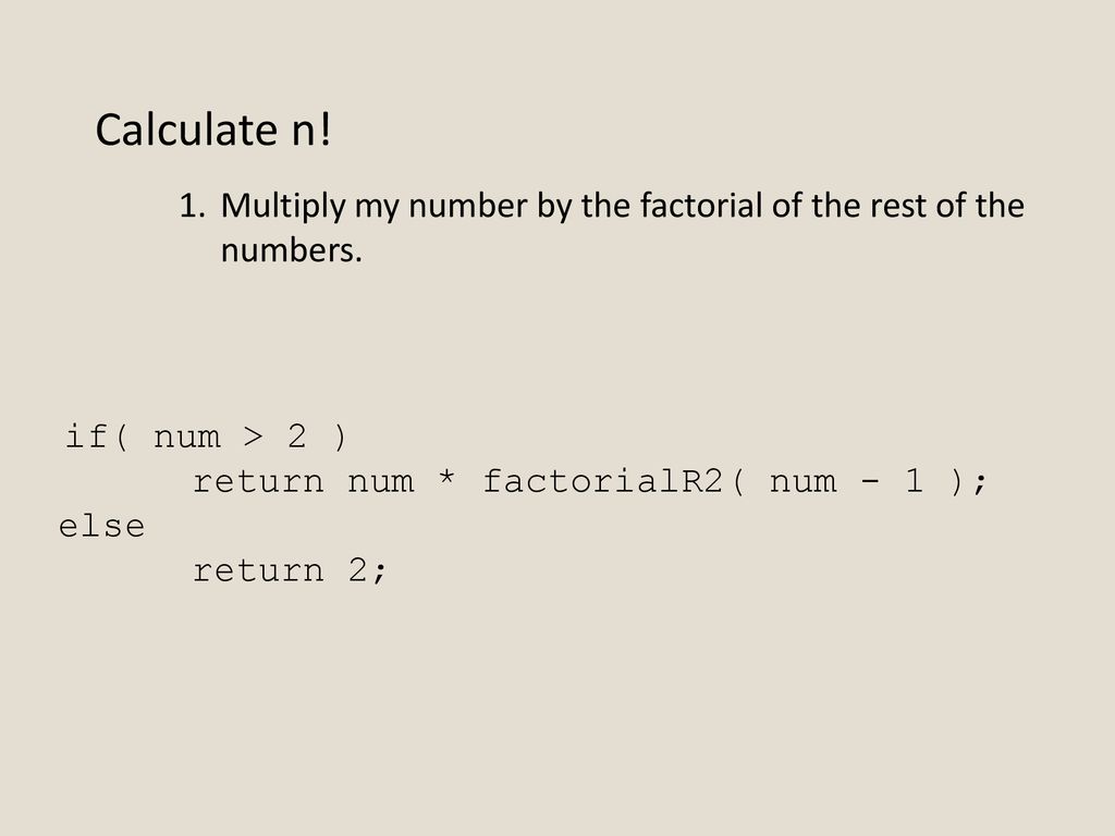 Calculate n multiply my number by the factorial of the rest of the